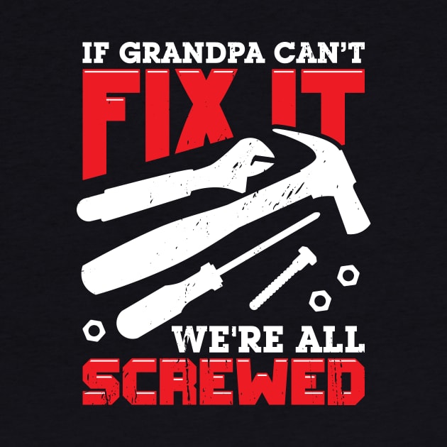 If Grandpa Can't Fix It We're All Screwed by Dolde08